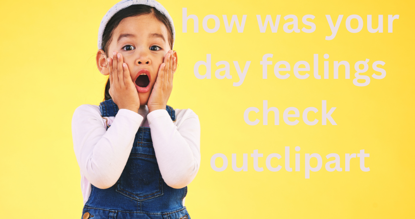 how was your day feelings check outclipart
