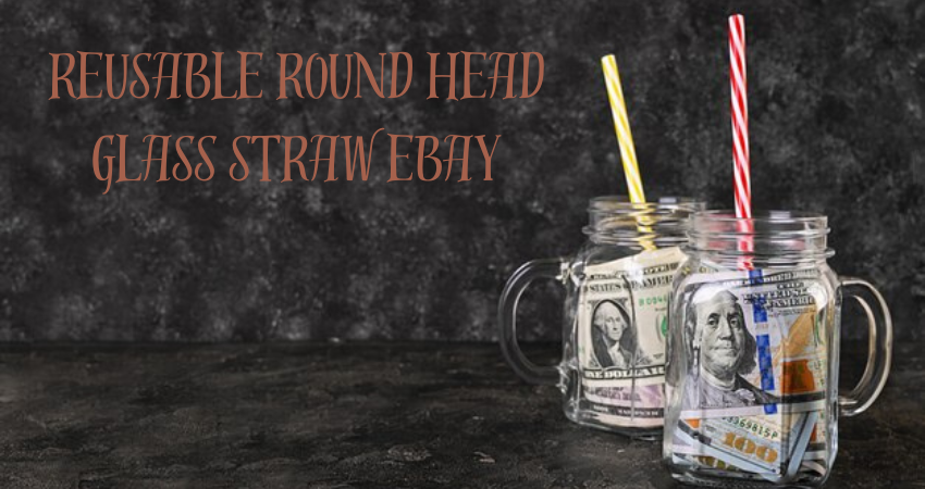 reusable round head glass straw ebay
